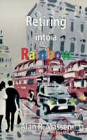 Retiring into a Rainbow