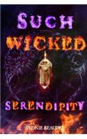 Such Wicked Serendipity