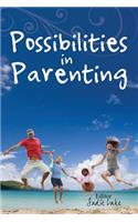 Possibilities in Parenting: (English)