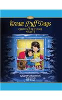 Cream Puff Days and Chocolate Fudge Nights