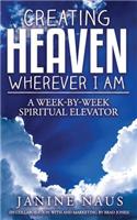 Creating Heaven Wherever I Am