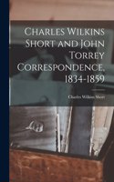 Charles Wilkins Short and John Torrey Correspondence, 1834-1859