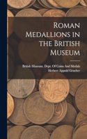 Roman Medallions in the British Museum