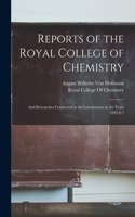 Reports of the Royal College of Chemistry