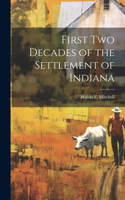 First Two Decades of the Settlement of Indiana