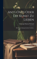 Anti-Ovid oder die Kunst zu lieben