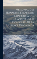 Mémorial Des Honneurs Étrangers Conférés À Des Canadiens Ou Domiciliés De La Puissance Du Canada