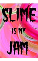 Slime Is My Jam