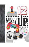 I Don't Get Old I Level Up 12
