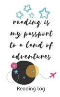 reading is my passport to a land of adventures reading log