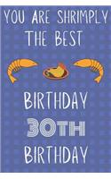 You Are Shrimply The Best Happy 30th Birthday