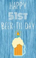 Happy 51st Beer-th Day: Funny 51st Birthday Gift Journal Beer / Notebook / Diary Quote (6 x 9 - 110 Blank Lined Pages)