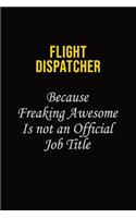 Flight Dispatcher Because Freaking Asweome Is Not An Official Job Title