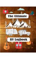 The Ultimate RV Logbook: Camping Journal Travel Activity Planner Notebook - RV Logbook Hiking Checklist Keepsake Memories For Kids Boys Girls Adults Family- 8x10 120 Pages W