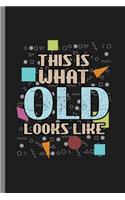 This is what Old Looks Like