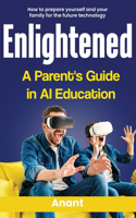 Enlightened a Parent's Guide in AI Education