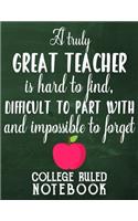 A Truly Great Teacher Is Hard to Find, Difficult to Part with and Impossible to Forget