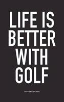 Life Is Better with Golf