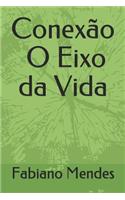 Conexão O Eixo da Vida