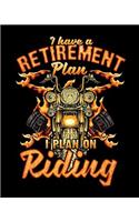I Have A Retirement Plan I Plan On Riding: Budget Financial Planner and Tracker