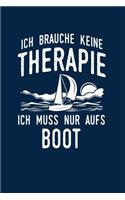 Therapie? Lieber Boot: Notizbuch / Notizheft für Segler Segeln Segel-boot A5 (6x9in) dotted Punktraster