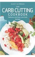 Carb Cutting Cookbook: Delicious and Easy Low-Carb Recipes