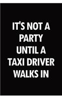 It's not a party until a taxi driver walks in