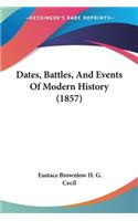 Dates, Battles, And Events Of Modern History (1857)