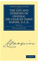 The Life and Opinions of General Sir Charles James Napier, G.C.B.