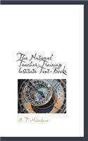 The National Teacher-Training Institute Text-Books