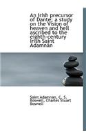 An Irish Precursor of Dante; A Study on the Vision of Heaven and Hell Ascribed to the Eighth-Century