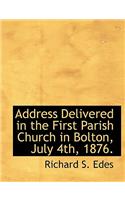 Address Delivered in the First Parish Church in Bolton, July 4th, 1876.