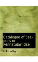 Catalogue of Sea-Pens or Pennatulariidae