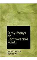 Stray Essays on Controversial Points