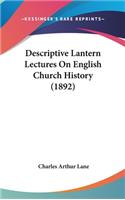 Descriptive Lantern Lectures On English Church History (1892)