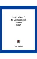 Le Saint-Pere Et La Confederation Italienne (1859)