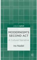 Modernism’s Second Act: A Cultural Narrative