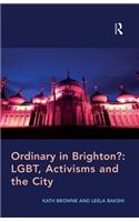 Ordinary in Brighton?: Lgbt, Activisms and the City