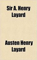 Sir A. Henry Layard