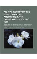 Annual Report of the State Board of Arbitration and Conciliation (Volume 1893)