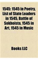 1545: 1545 in Poetry, List of State Leaders in 1545, Battle of Sokhoista, 1545 in Art, 1545 in Music(English)