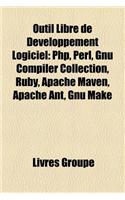Outil Libre de Developpement Logiciel: PHP, Perl, Gnu Compiler Collection, Ruby, Apache Maven, Apache Ant, Gnu Make(French)