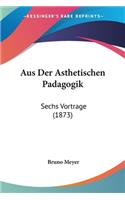 Aus Der Asthetischen Padagogik