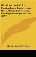 Die Alpwirthschaft Im Furstenthume Liechtenstein Ihre Anfange, Entwicklung Und Gegenwartiger Zustand (1879)