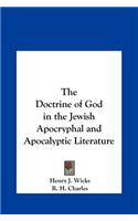The Doctrine of God in the Jewish Apocryphal and Apocalyptic Literature