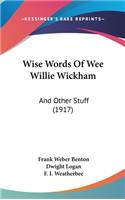 Wise Words of Wee Willie Wickham