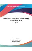 James Otiss Speech on the Writs of Assistance, 1906 (1906)