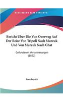 Bericht Uber Die Von Overweg Auf Der Reise Von Tripoli Nach Murzuk Und Von Murzuk Nach Ghat