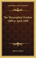 The Theosophist October 1889 to April 1890