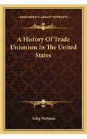 History Of Trade Unionism In The United States